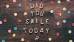 did you smile today